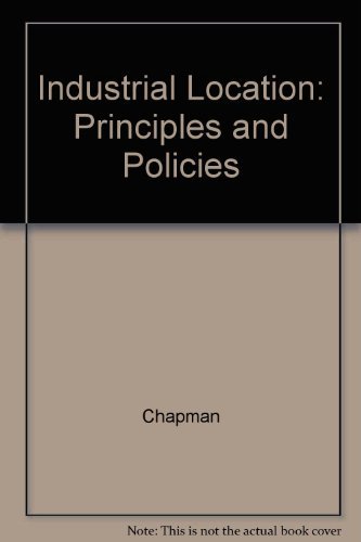 Stock image for Industrial Location: Principles and Policies. for sale by G. & J. CHESTERS