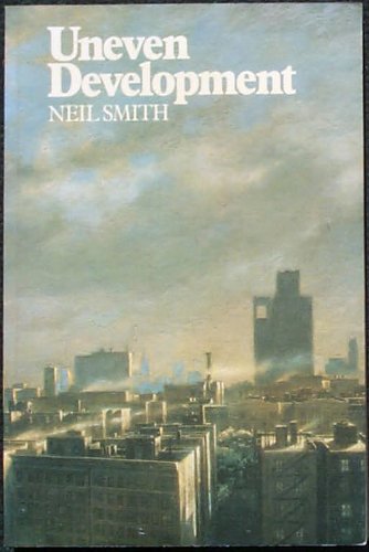 Uneven Development: Nature, Capital and the Production of Space (Ideas) (9780631136859) by Smith, Neil