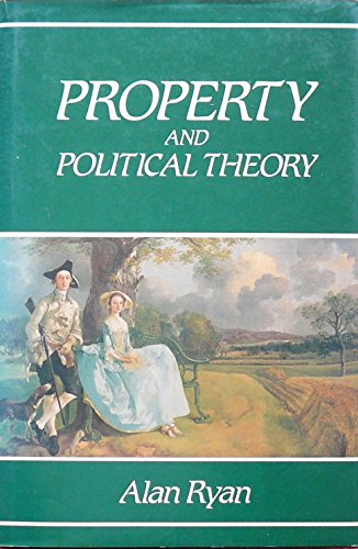 Property and Political Theory (9780631136910) by Ryan, Alan
