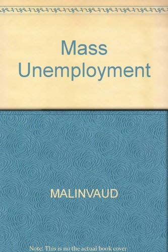 Mass Unemployment (The Royer lectures)