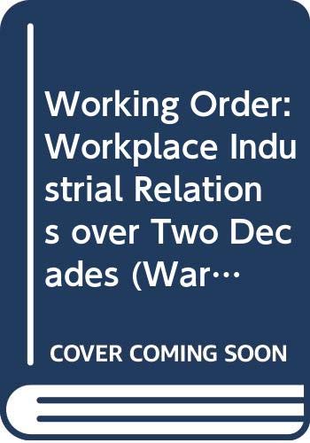 Working Order: Workplace Industrial Relations over Two Decades (Warwick Studies in Industrial Relations) (9780631137511) by Batstone, Eric