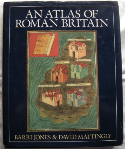 An Atlas of Roman Britain (9780631137917) by Mattingly, David; Jones, Barri