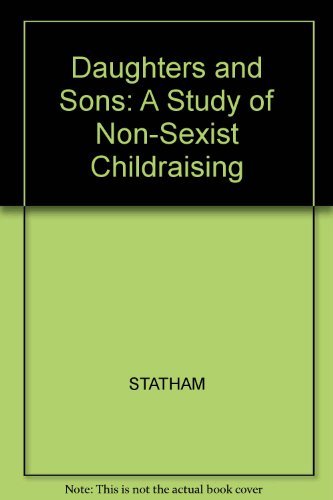 Beispielbild fr Daughters And Sons: A Study of Non-Sexist Childraising zum Verkauf von WorldofBooks