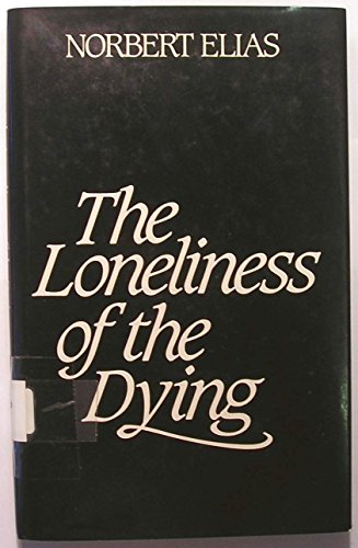 Beispielbild fr The Loneliness of the Dying zum Verkauf von ThriftBooks-Dallas