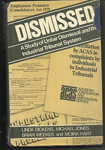 Dismissed: A Study of Unfair Dismissal and the Industrial Tribunal System (Warwick Studies in Industrial Relations) (9780631139256) by Dickens, Linda; Jones, Michael; Weekes, Brian; Hart, Moira