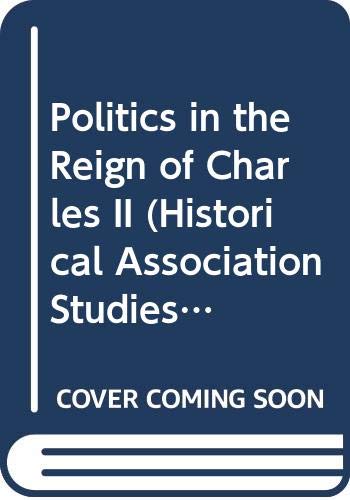 Beispielbild fr Politics in the Reign of Charles II zum Verkauf von Anybook.com