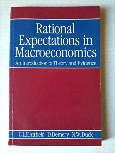 Stock image for Rational expectations in macroeconomics: An introduction to theory and evidence for sale by Wonder Book