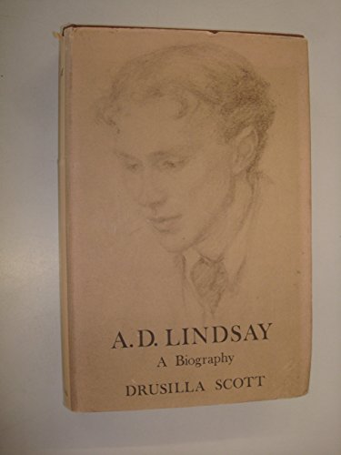 Beispielbild fr A. D. LINDSAY: A BIOGRAPHY zum Verkauf von Second Story Books, ABAA