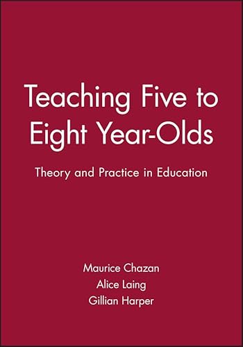 Beispielbild fr Teaching Five to Eight Year-Olds zum Verkauf von Blackwell's