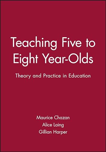 Imagen de archivo de Teaching Five to Eight Year Olds: Theory and Practice in Education a la venta por Goldstone Books