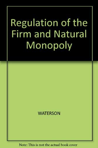 Regulation of the Firm and Natural Monopoly