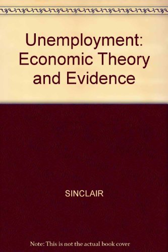 Stock image for Unemployment: Economic Theory and Evidence for sale by MusicMagpie