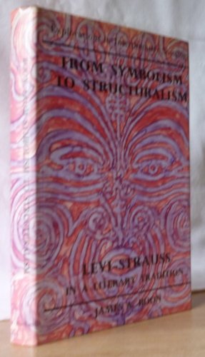 Beispielbild fr From Symbolism to Structuralism: Levi-Strauss in a Literary Tradition (Explorations in Interpretative Sociology S.) zum Verkauf von Anybook.com