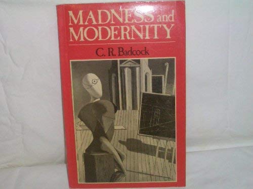 9780631141464: Madness and Modernity: A Study in Social Psychoanalysis