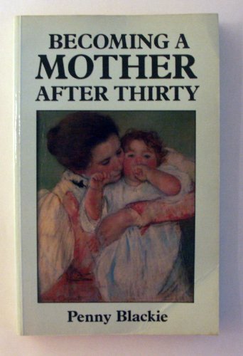 Stock image for Becoming A Mother After Thirty for sale by WorldofBooks