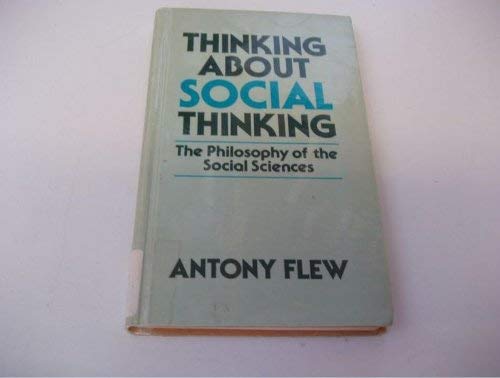 9780631141891: Thinking About Social Thinking: Philosophy of the Social Sciences