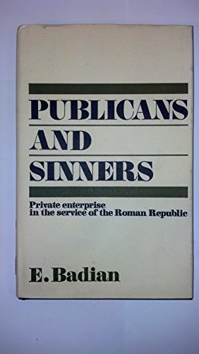 Beispielbild fr Publicans and Sinners: Private Enterprise in the Service of the Roman Republic zum Verkauf von Anybook.com