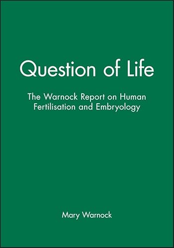 9780631142577: Question of Life: The Warnock Report on Human Fertilisation and Embryology