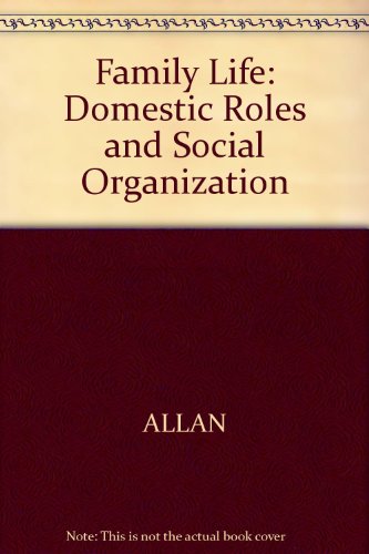 Family Life : Domestic Roles and Social Organization