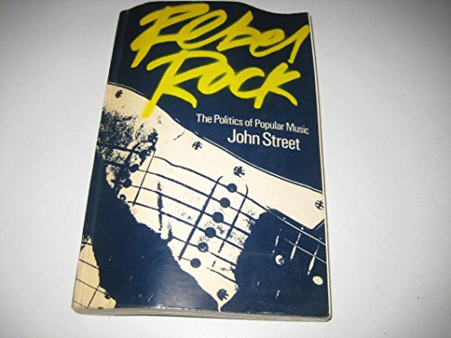 Stock image for Rebel Rock: The Politics of Popular Music for sale by Discover Books