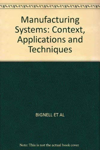 9780631143772: Manufacturing Systems: Context, Applications, and Techniques