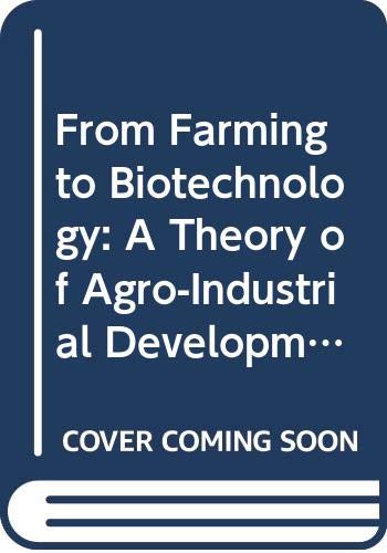 From Farming to Biotechnology: A Theory of Agro-Industrial Development (9780631144052) by Goodman, David; Sorj, Bernardo; Wilkinson, John