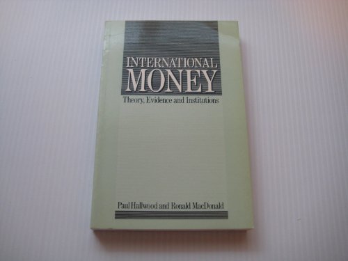 Beispielbild fr International Money: Theory, Institutions, Evidence zum Verkauf von Ammareal