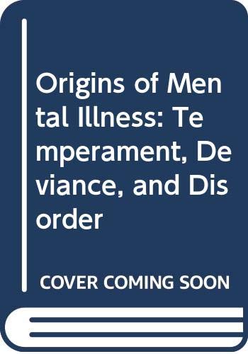 Imagen de archivo de Origins of Mental Illness : Temperament, Deviance and Disorder a la venta por Better World Books