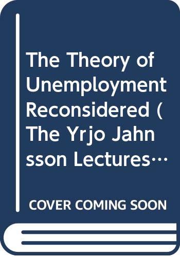 9780631144755: The Theory Of Unemployment Reconsidered (The Yrjo Jahnsson Lectures)