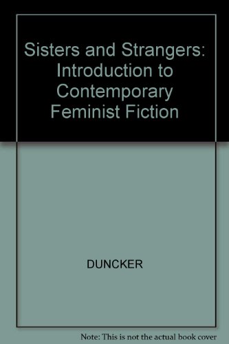 Sisters and Strangers: An Introduction to Contemporary Feminist Fiction (9780631144922) by Duncker, Patricia