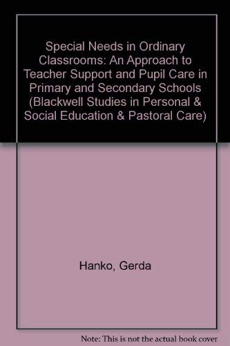 Stock image for Special Needs in Ordinary Classrooms: An Approach to Teacher Support and Pupil Care in Primary and Secondary Schools (Blackwell Studies in Personal & Social Education & Pastoral Care) for sale by AwesomeBooks
