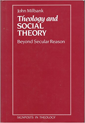 Stock image for Theology and social theory: Beyond secular reason (Signposts in theology) for sale by Phatpocket Limited