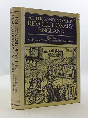 Imagen de archivo de Politics And People In Revolutionary England: Essays in Honor of Ivan Roots a la venta por Greener Books