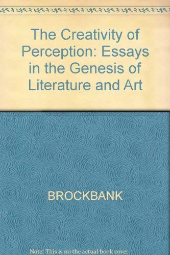 The Creativity of Perception: Essays in the Genesis of Literature and Art (9780631146483) by Brockbank, Philip