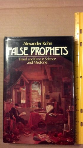 Stock image for False Prophets : Fraud, Error and Misdemeanour in Science and Medicine for sale by Better World Books