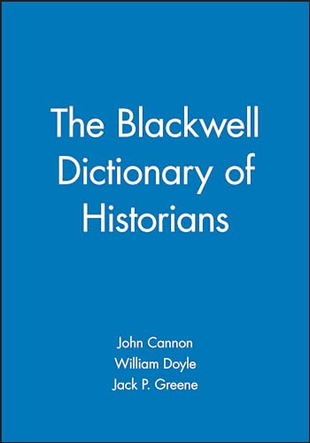 Imagen de archivo de The Blackwell Dictionary of Historians a la venta por WorldofBooks