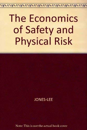 Beispielbild fr The Economics of Safety and Physical Risk zum Verkauf von Better World Books