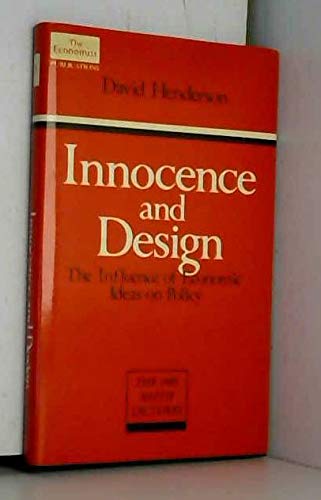 Stock image for Innocence and Design: The Influence of Economic Ideas on Policy (Yrjo Jahnsson Lectures) for sale by Mythos Center Books