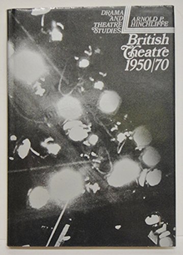 9780631148104: British Theatre, 1950-70 (Drama & Theatre Studies)