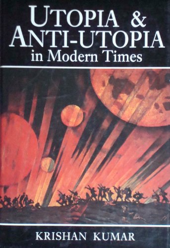 Utopia and anti-utopia in modern times (9780631148739) by Kumar, Krishan