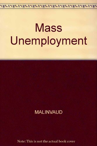 Mass Unemployment (9780631149927) by Malinvaud, Edmond