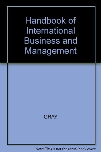 Imagen de archivo de Handbook of International Business and Management Gray, Sidney J.; McDermott, Michael and Walsh, Eamonn J. a la venta por Broad Street Books