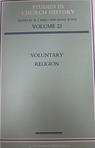 Imagen de archivo de VOLUNTARY RELIGION. Papers read at the 1985 Summer Meeting and the 1986 Winter Meeting of the Ecclesiastical History Society. a la venta por Hay Cinema Bookshop Limited