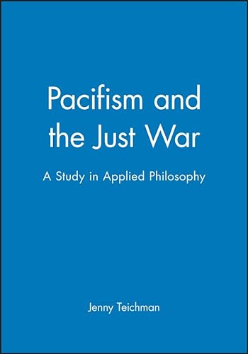 Pacifism and the Just War, a Study in Applied Philosophy.