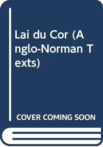 Beispielbild fr Anglo-Norman Texts (Volume 24): The Anglo-Norman Text of 'Le Lai du Cor' zum Verkauf von Anybook.com