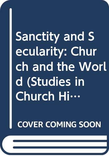 Beispielbild fr Sanctity and Secularity: The Church and the World [Studies in Church History, 10] zum Verkauf von Windows Booksellers