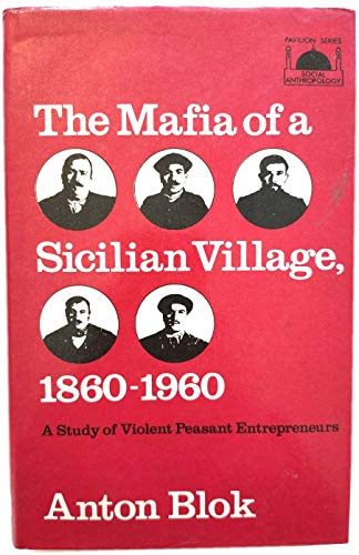9780631151302: The Mafia of a Sicilian Village, 1860-1960: A Study of Violent Peasant Entrepreneurs (Pavilion S.)