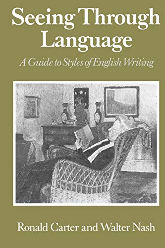 Imagen de archivo de Seeing Through Language: A Guide to Styles of English Writing a la venta por HPB-Red