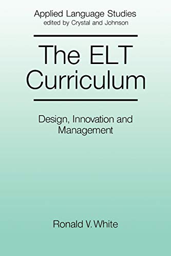 Beispielbild fr The ELT Curriculum: Design, Innovation and Management (Applied Language Studies) zum Verkauf von WorldofBooks
