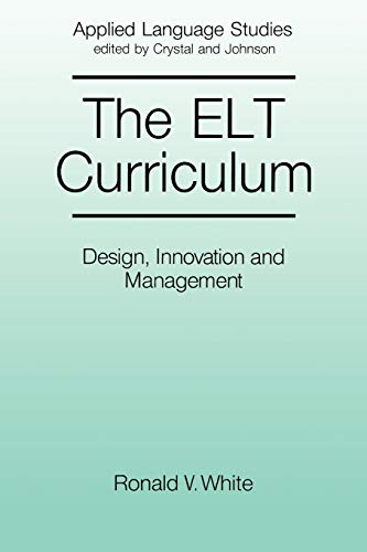 Imagen de archivo de The ELT Curriculum: Design, Innovation and Management (Applied Language Studies) a la venta por WorldofBooks